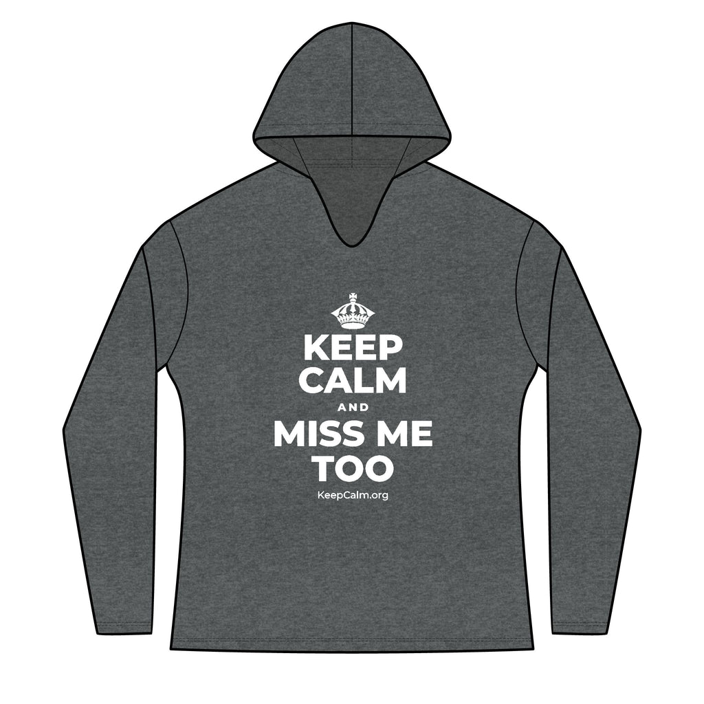 KEEP CALM AND MISS ME TOO Women's Long Sleeve Hoodie