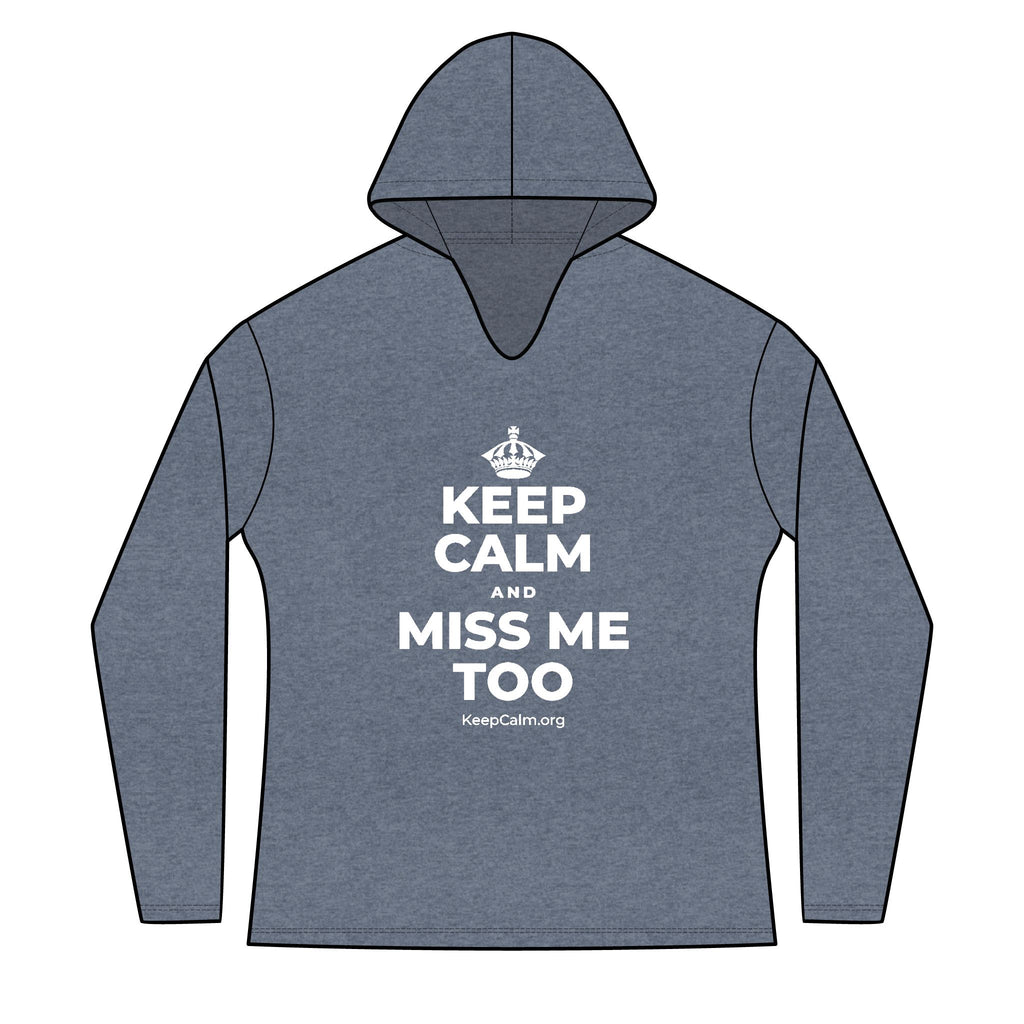 KEEP CALM AND MISS ME TOO Women's Long Sleeve Hoodie