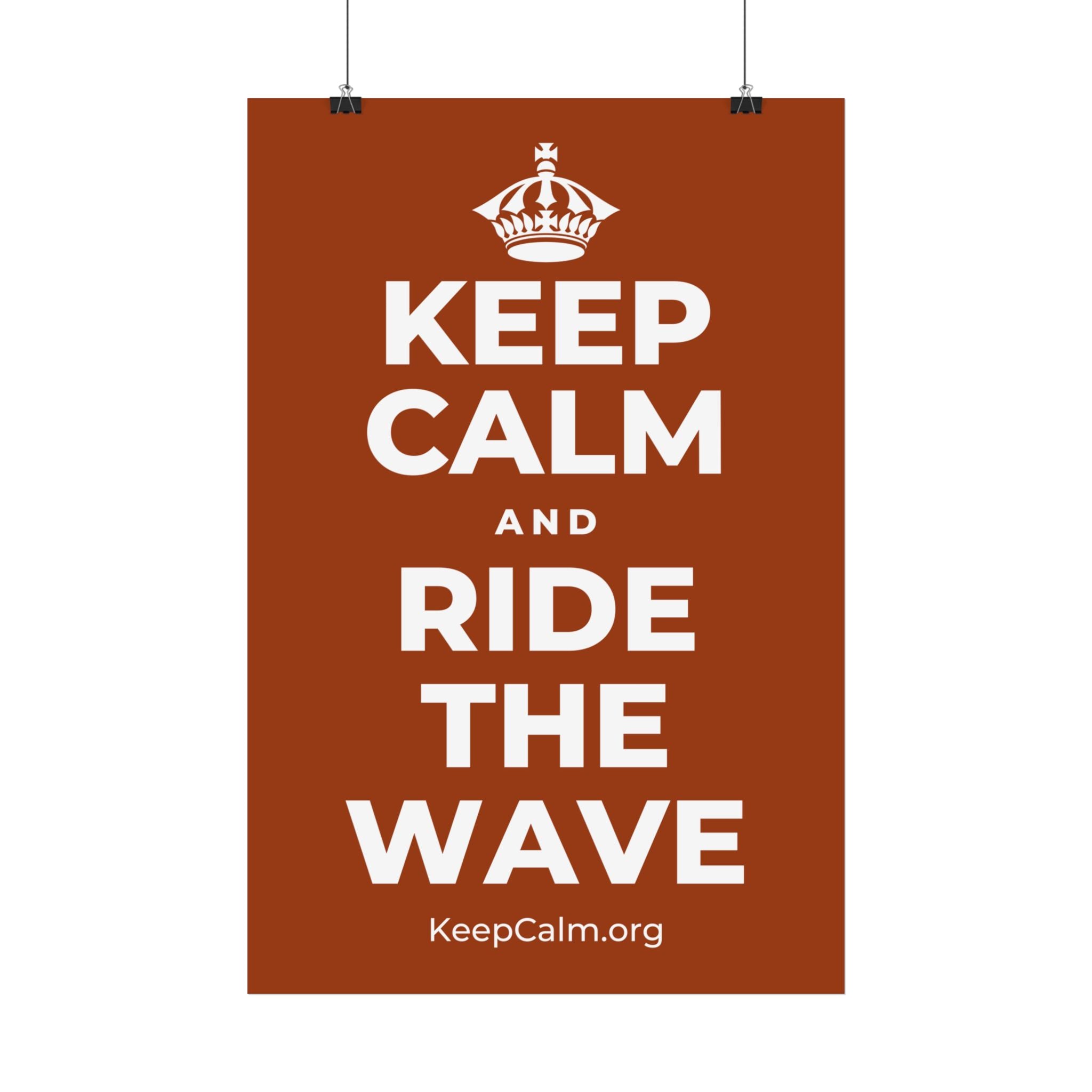 KEEP CALM AND RIDE THE WAVE Satin Poster