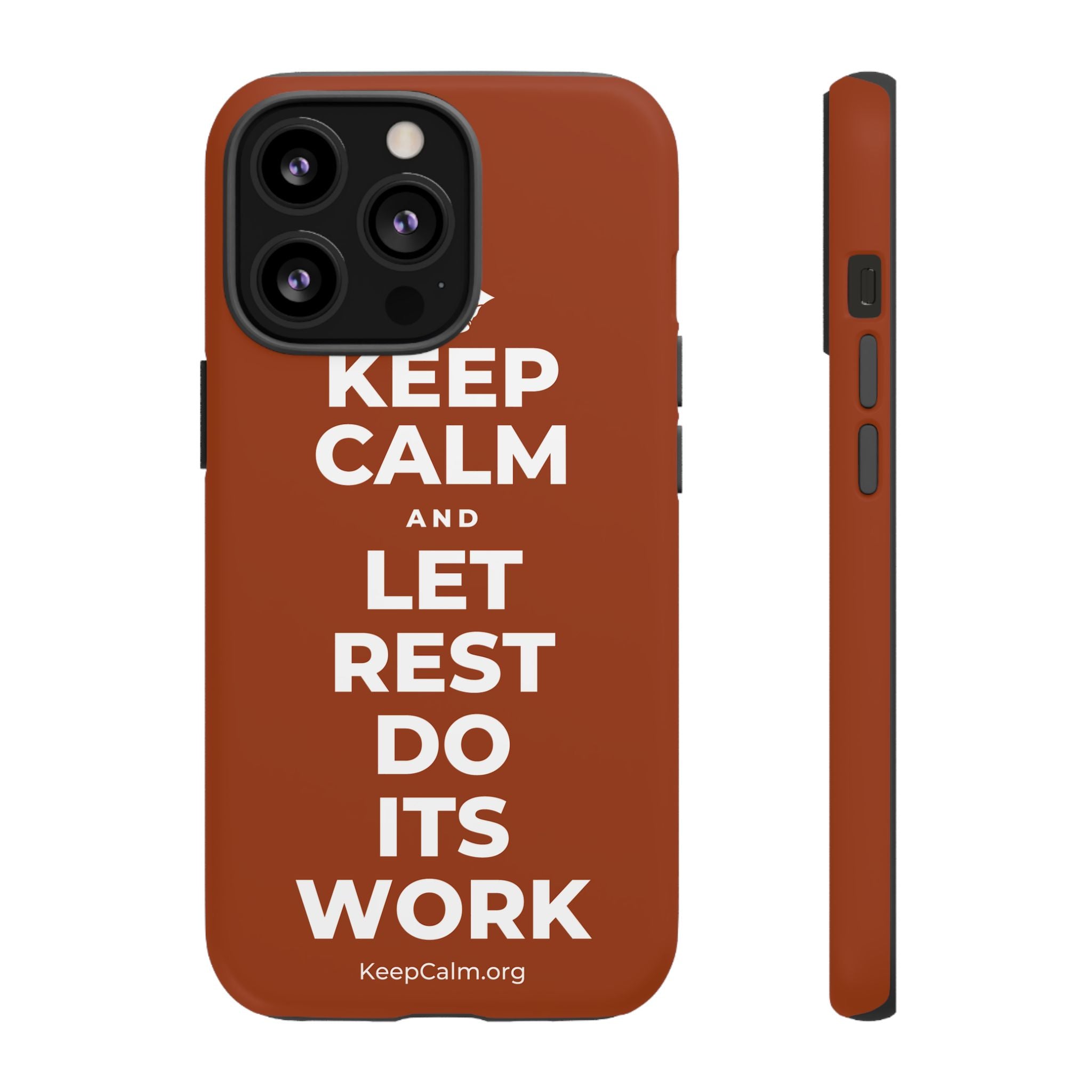 KEEP CALM AND LET REST DO ITS WORK Phone Case