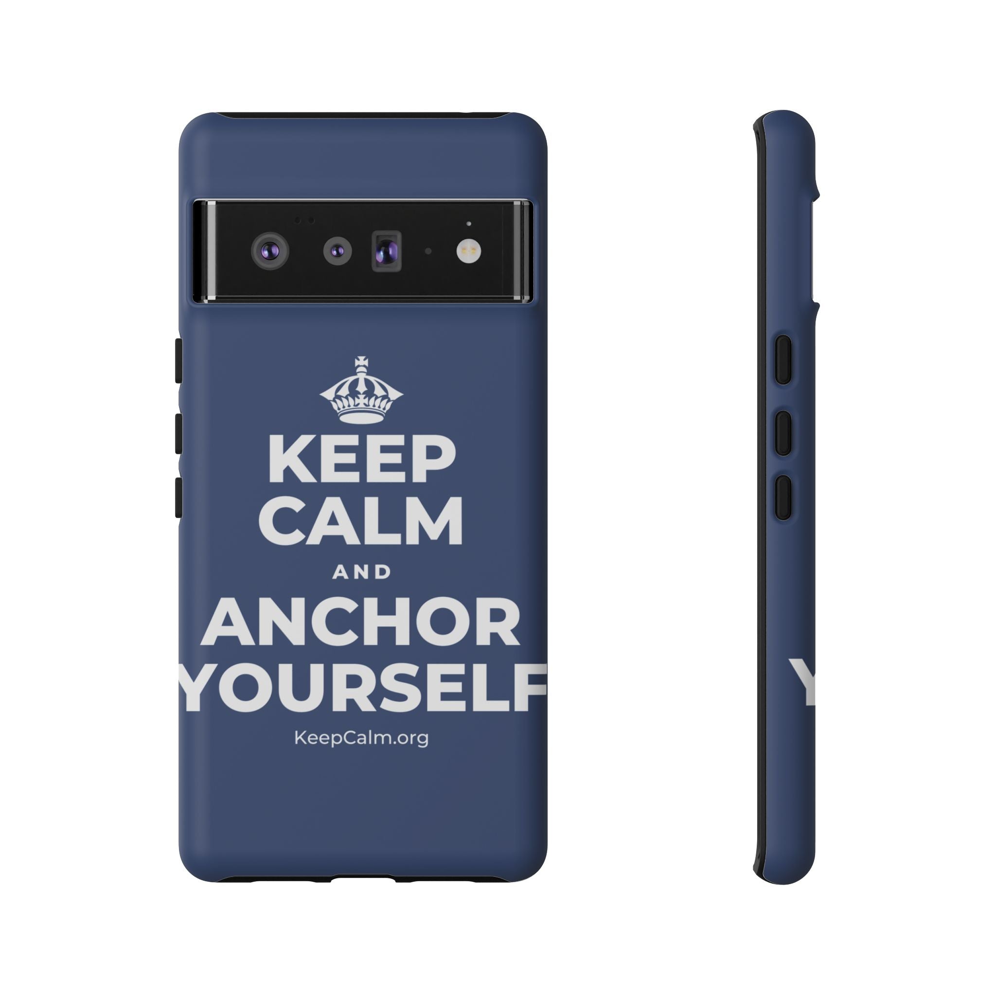 KEEP CALM AND ANCHOR YOURSELF Phone Case