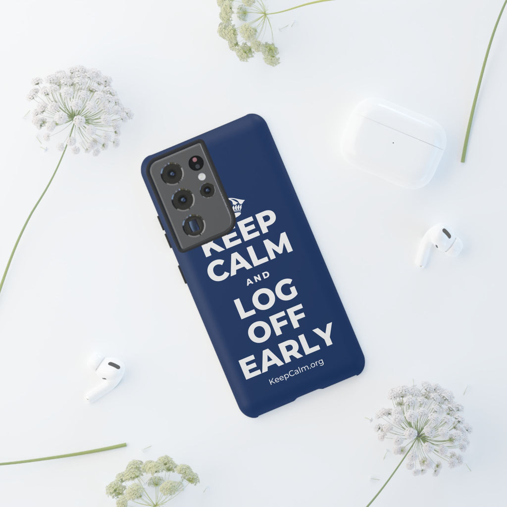 KEEP CALM AND LOG OFF EARLY Phone Case