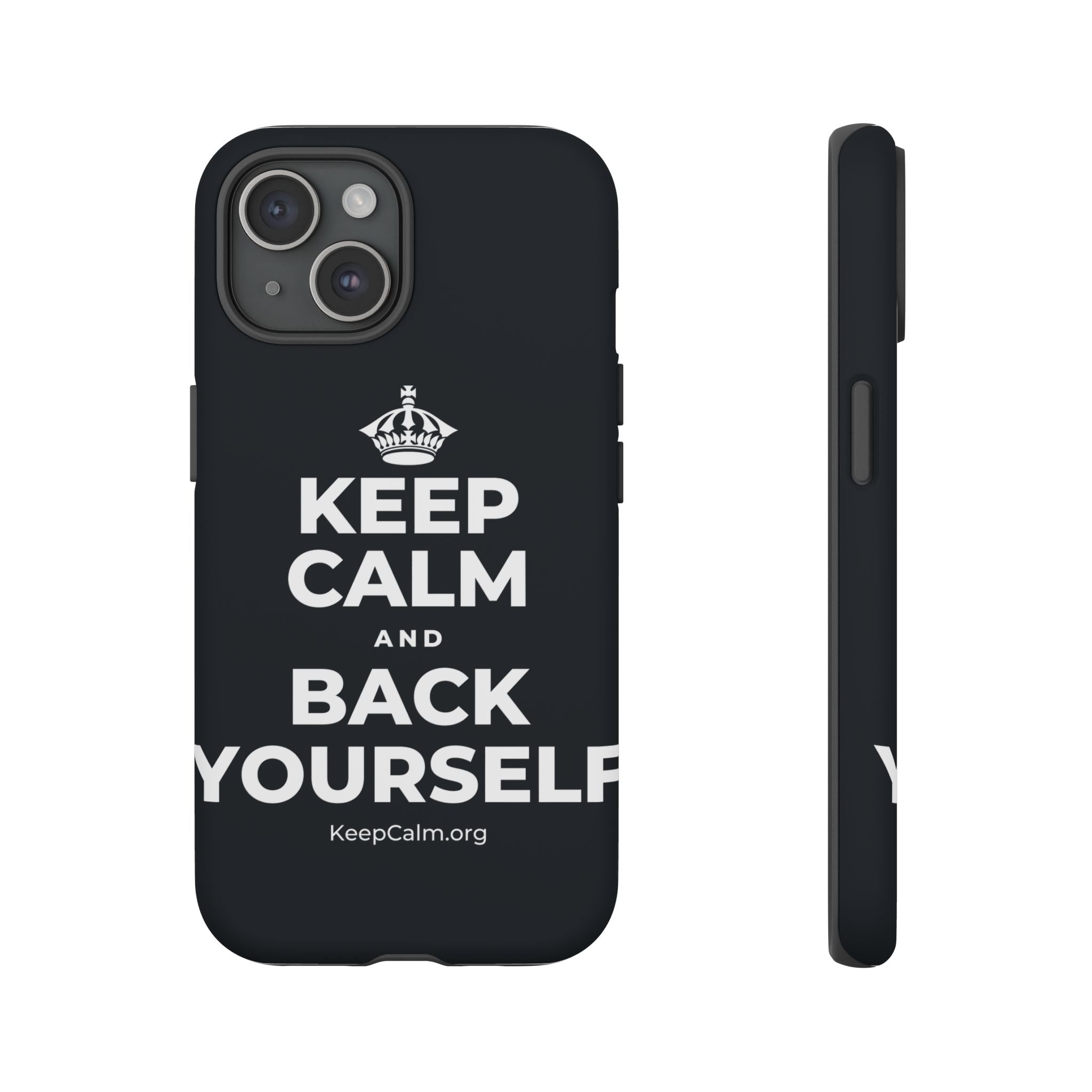 KEEP CALM AND BACK YOURSELF Phone Case (Dark)