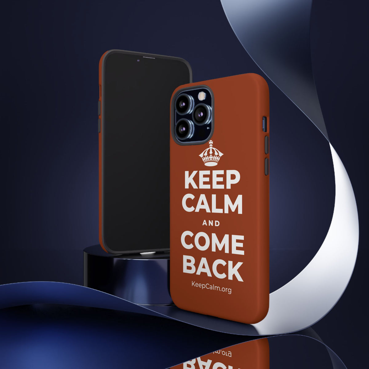 KEEP CALM AND COME BACK Phone Case