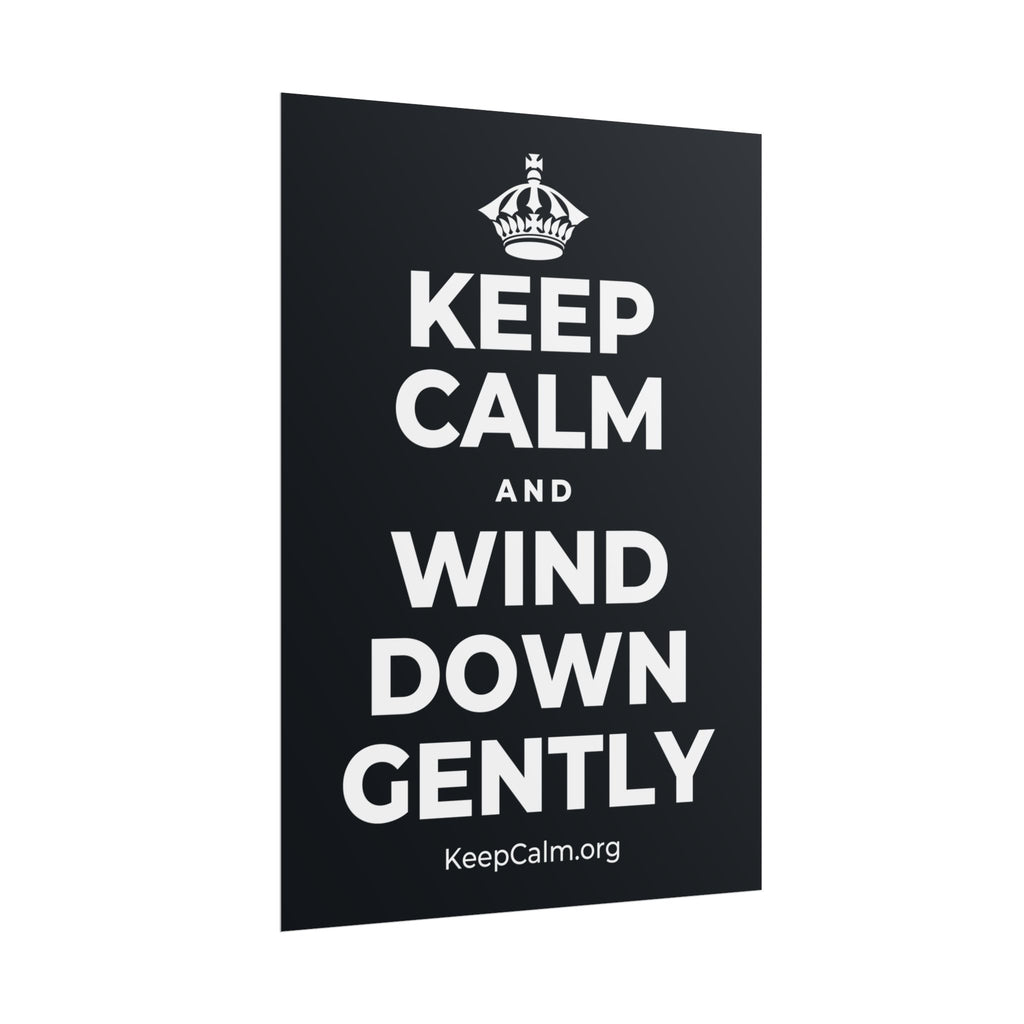 KEEP CALM AND WIND DOWN GENTLY Poster (Dark)