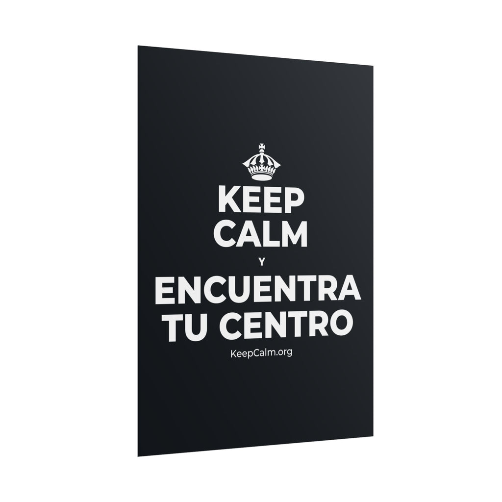 KEEP CALM Y ENCUENTRA TU CENTRO Poster (Dark)