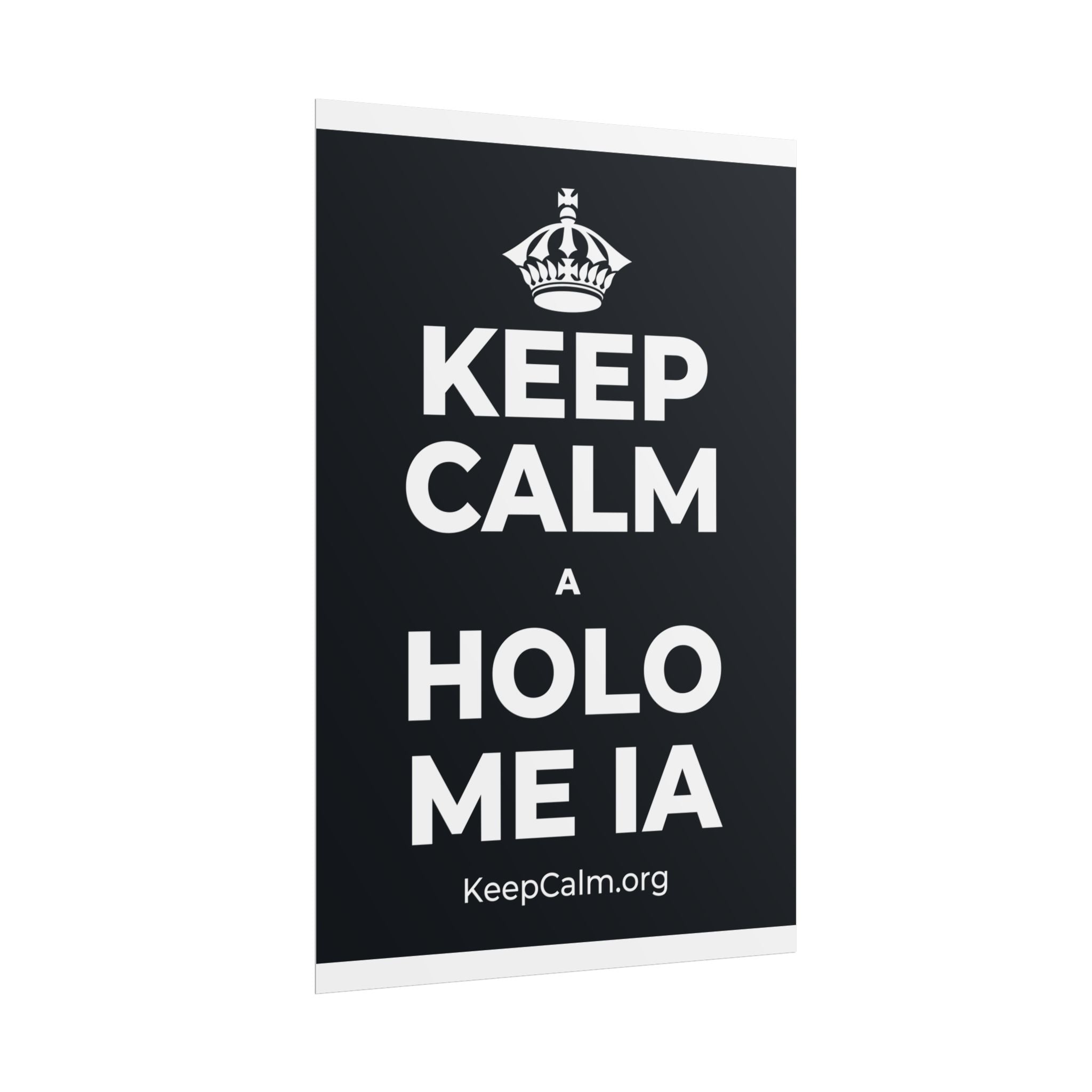 KEEP CALM A HOLO ME IA Poster (Dark)