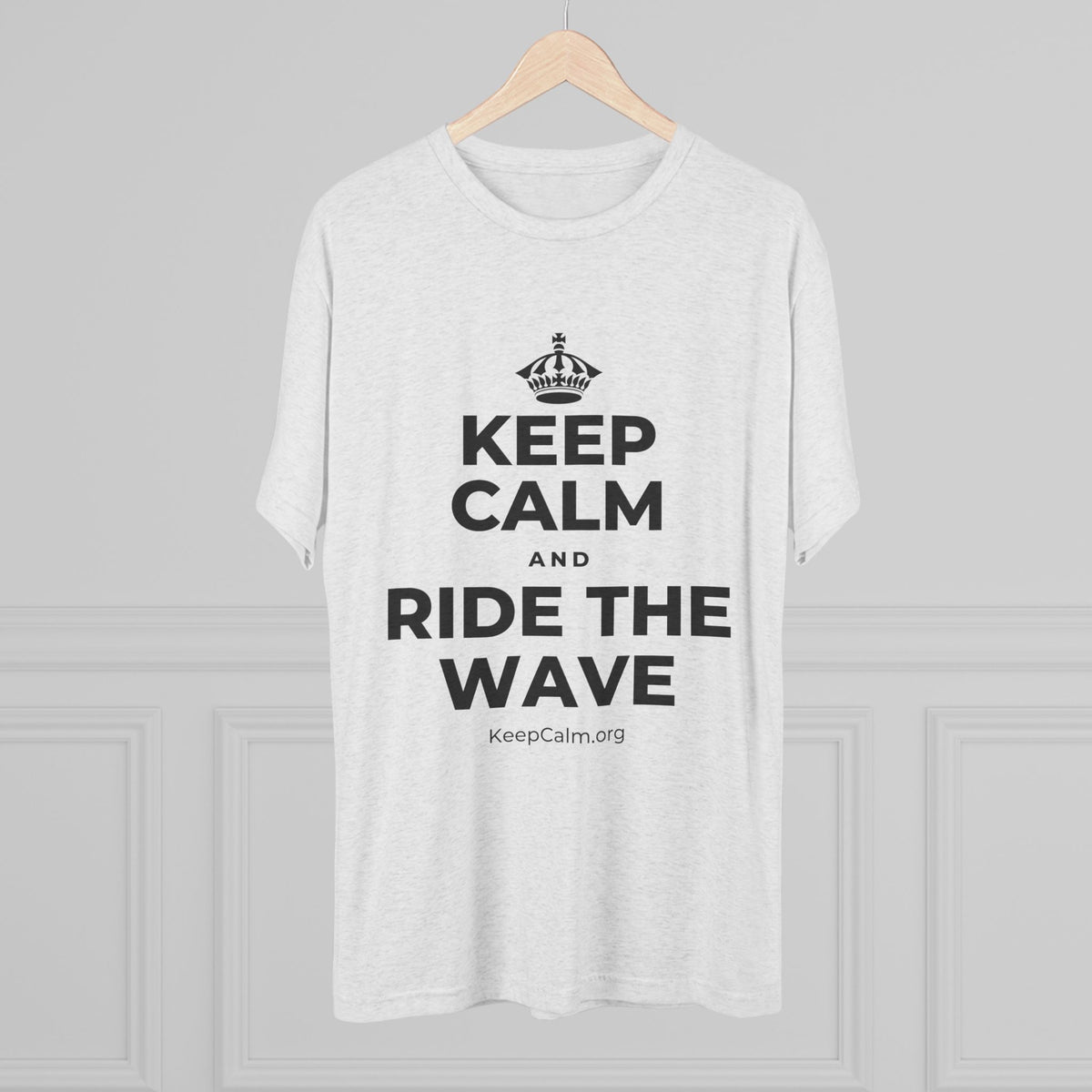 KEEP CALM AND RIDE THE WAVE Tri-Blend Tee