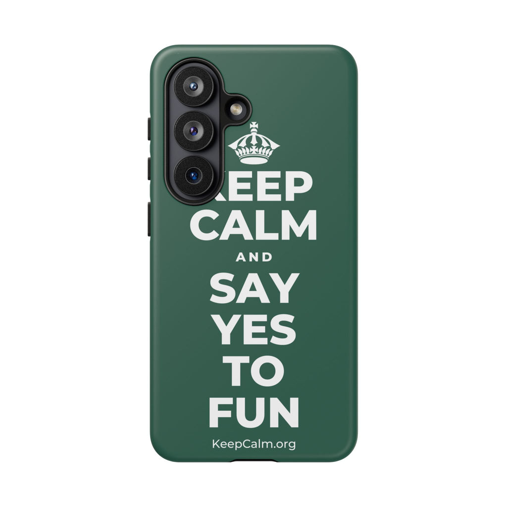 KEEP CALM AND SAY YES TO FUN Phone Case