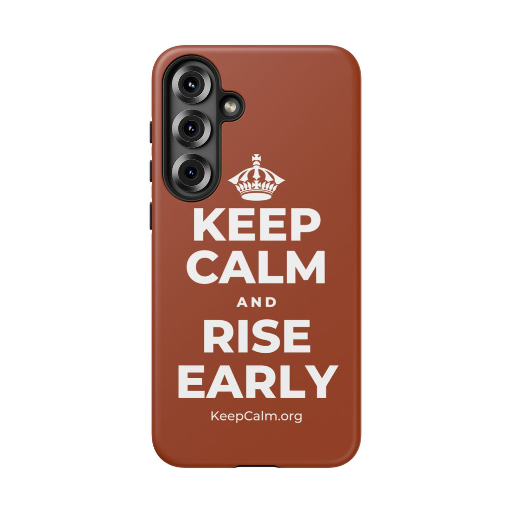 KEEP CALM AND RISE EARLY Phone Case