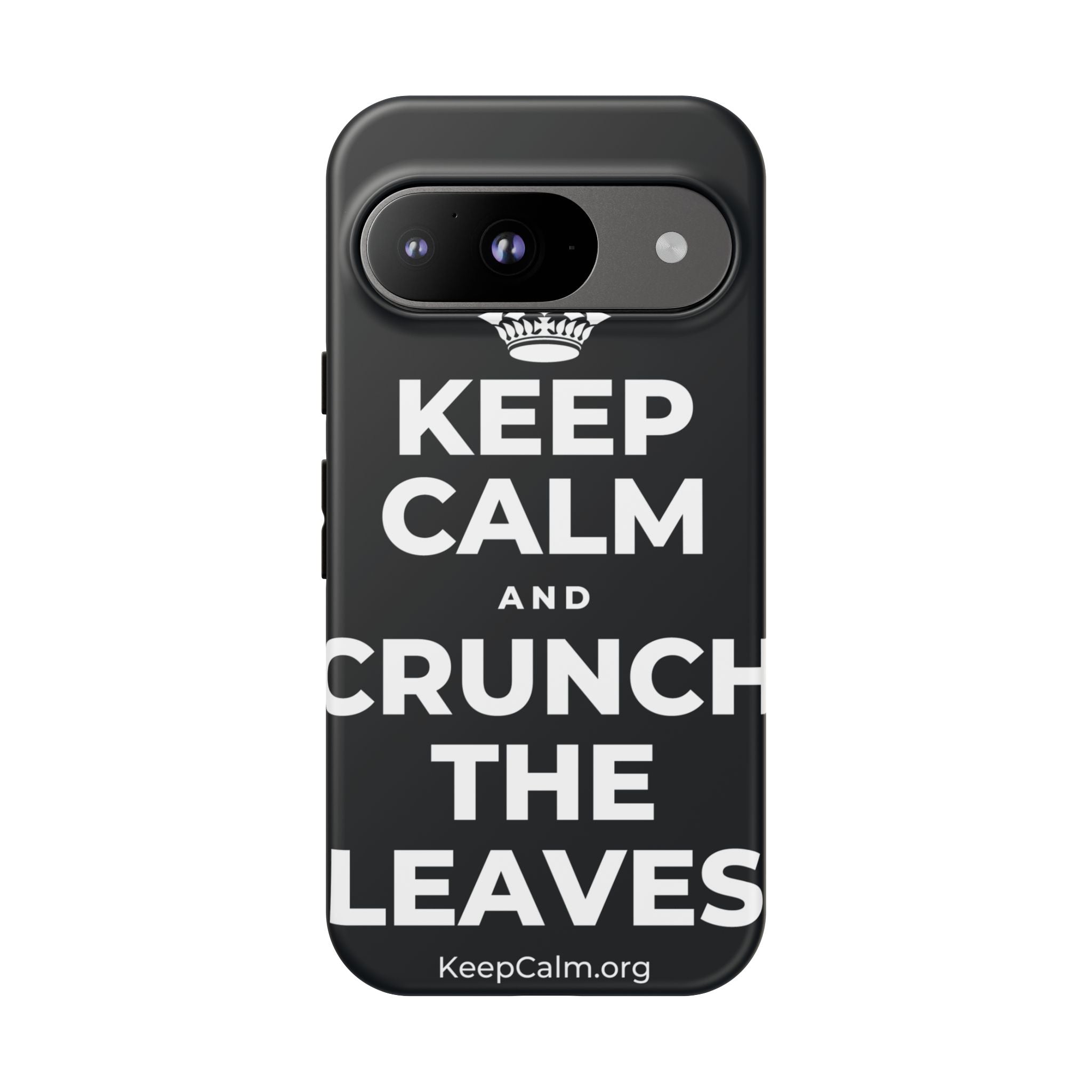 KEEP CALM AND CRUNCH THE LEAVES Phone Case (Dark)