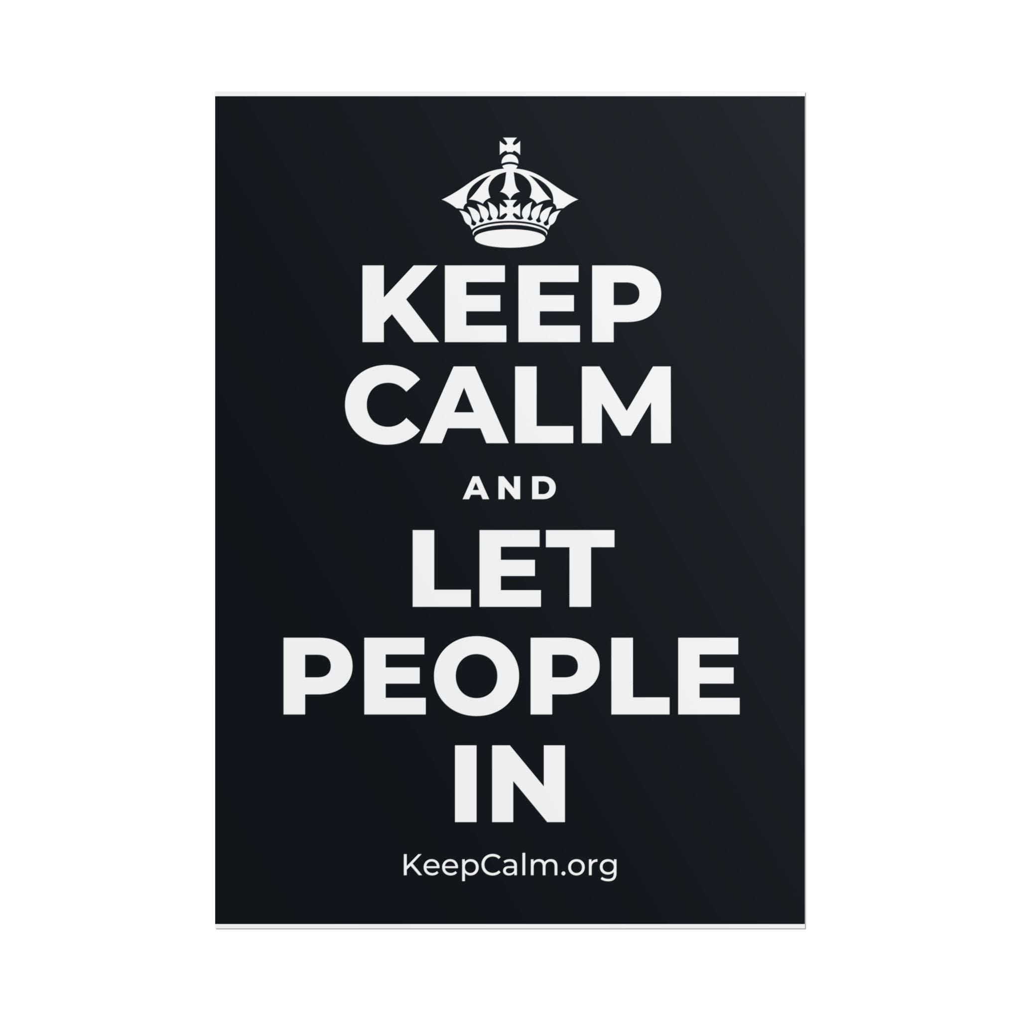 KEEP CALM AND LET PEOPLE IN Poster (Dark)