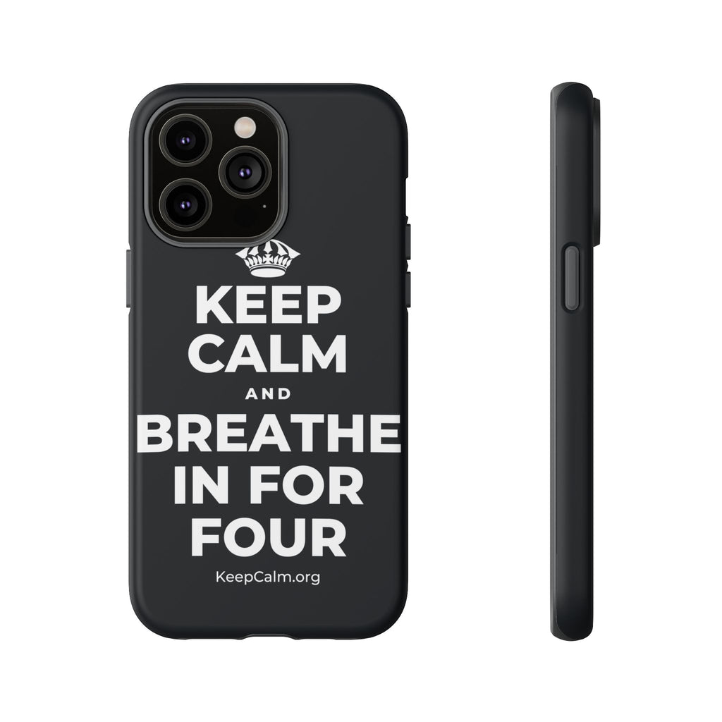 KEEP CALM AND BREATHE IN FOR FOUR Phone Case (Dark)