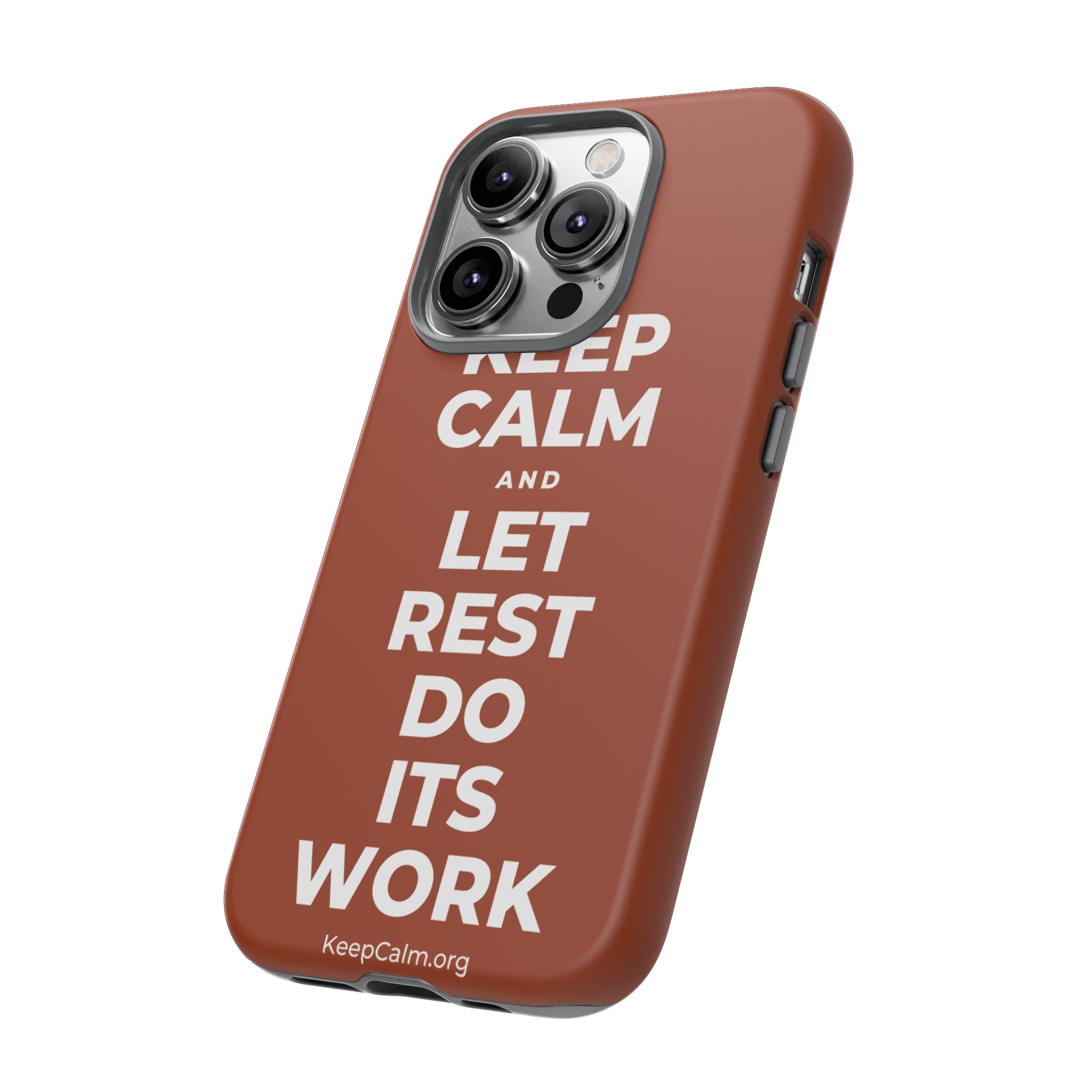 KEEP CALM AND LET REST DO ITS WORK Phone Case
