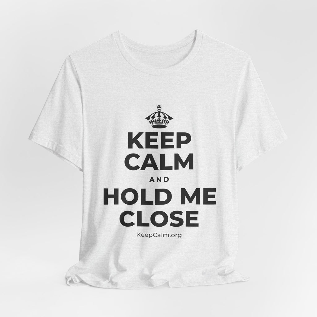KEEP CALM AND HOLD ME CLOSE T-Shirt (Soft Cream–Heather Mauve)