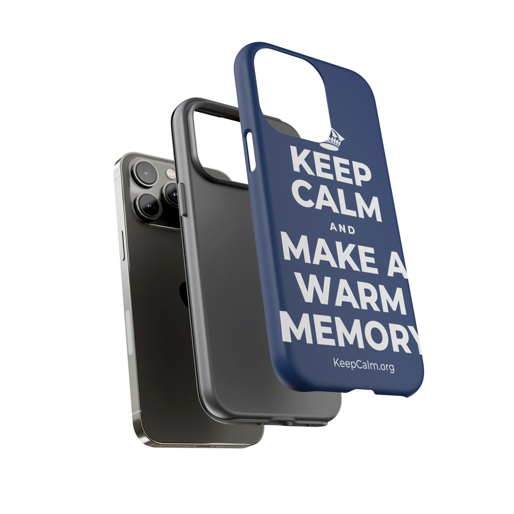 KEEP CALM AND MAKE A WARM MEMORY Phone Case