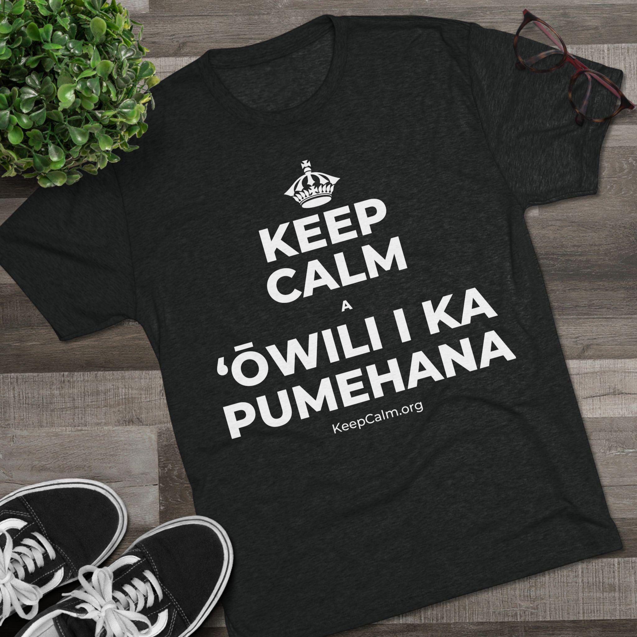 KEEP CALM A ʻŌWILI I KA PUMEHANA Tri-Blend Tee
