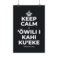 KEEP CALM A ʻŌWILI I KAHI KUʻEKE Satin Poster (Dark)
