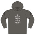 KEEP CALM AND MOVE TODAY Organic Hoodie Tee