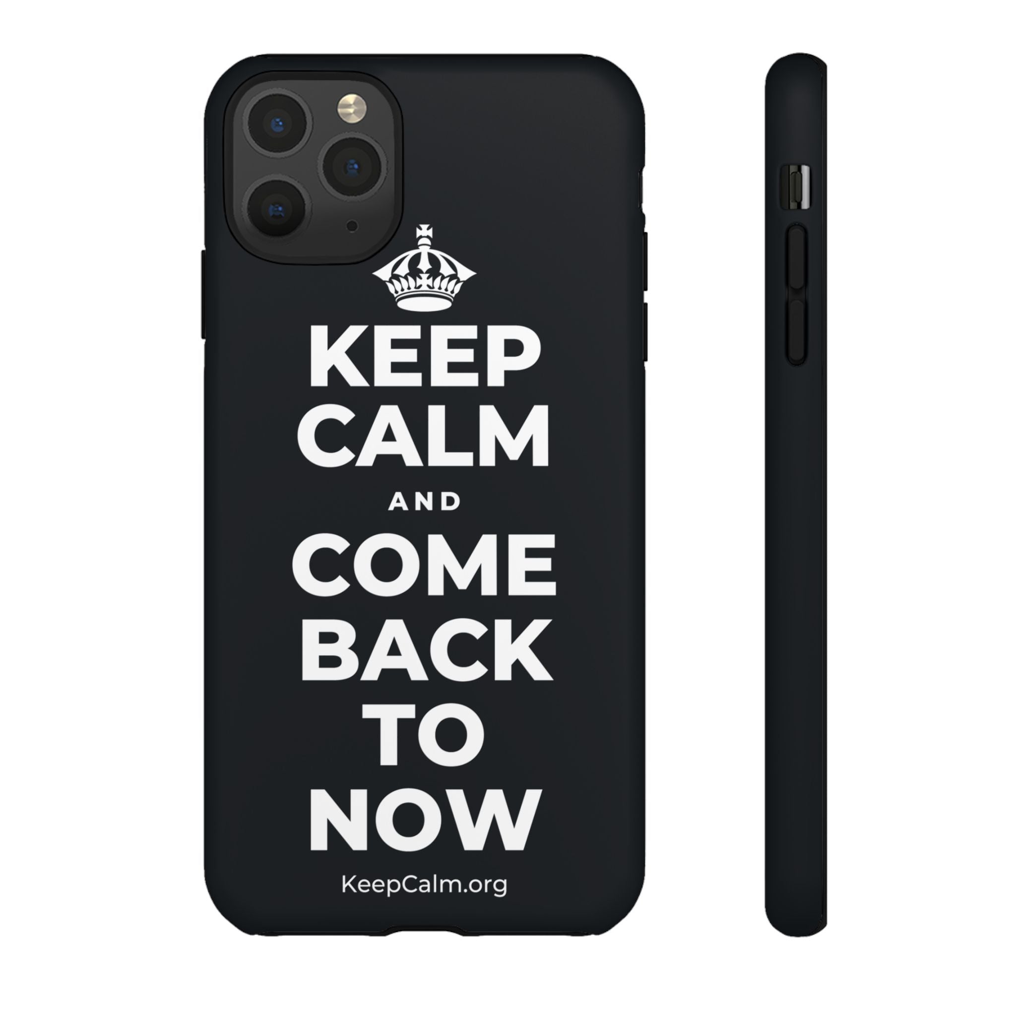 KEEP CALM AND COME BACK TO NOW Phone Case (Dark)