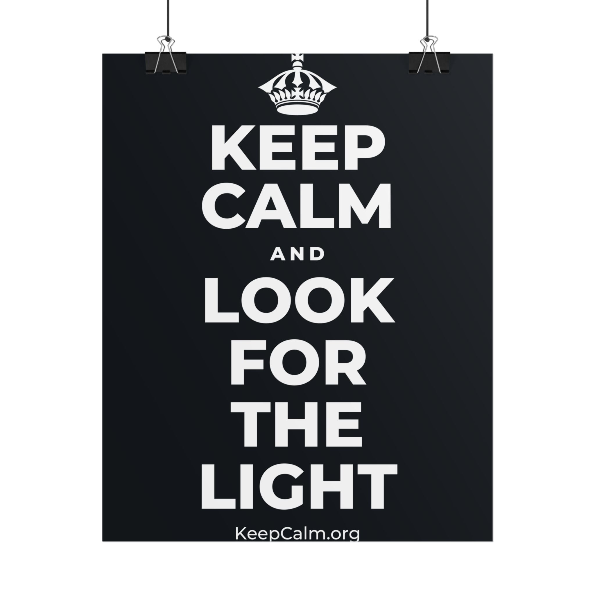 KEEP CALM AND LOOK FOR THE LIGHT Poster (Dark)