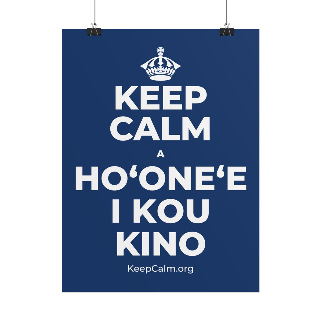 KEEP CALM A HOʻONEʻE I KOU KINO Poster