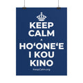 KEEP CALM A HOʻONEʻE I KOU KINO Poster