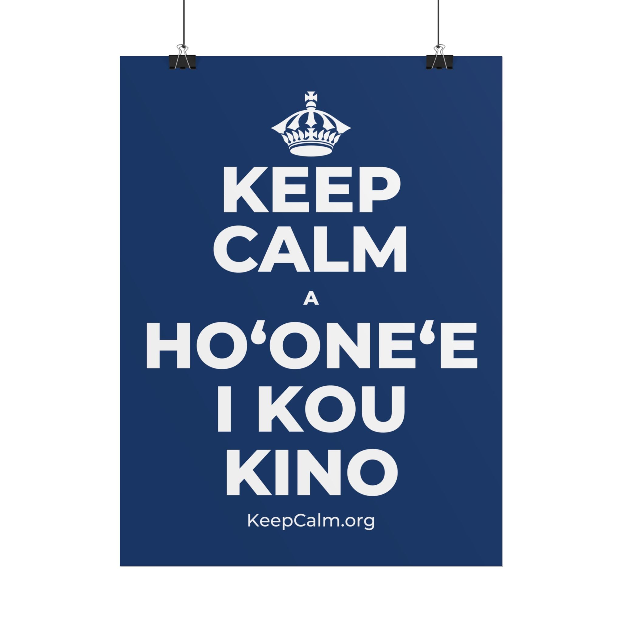 KEEP CALM A HOʻONEʻE I KOU KINO Poster