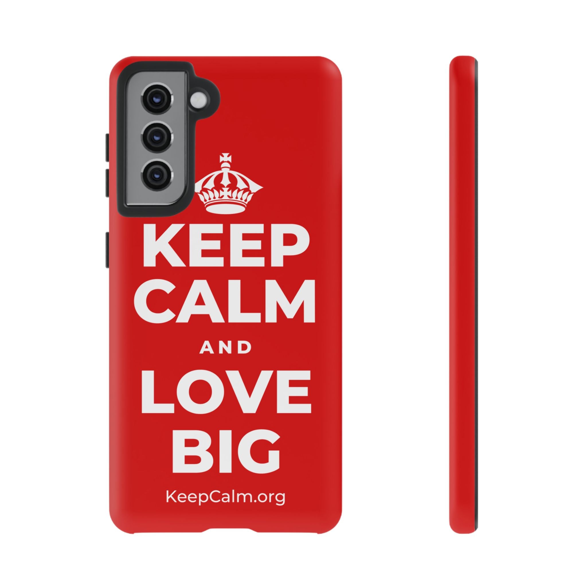 KEEP CALM AND LOVE BIG Phone Case