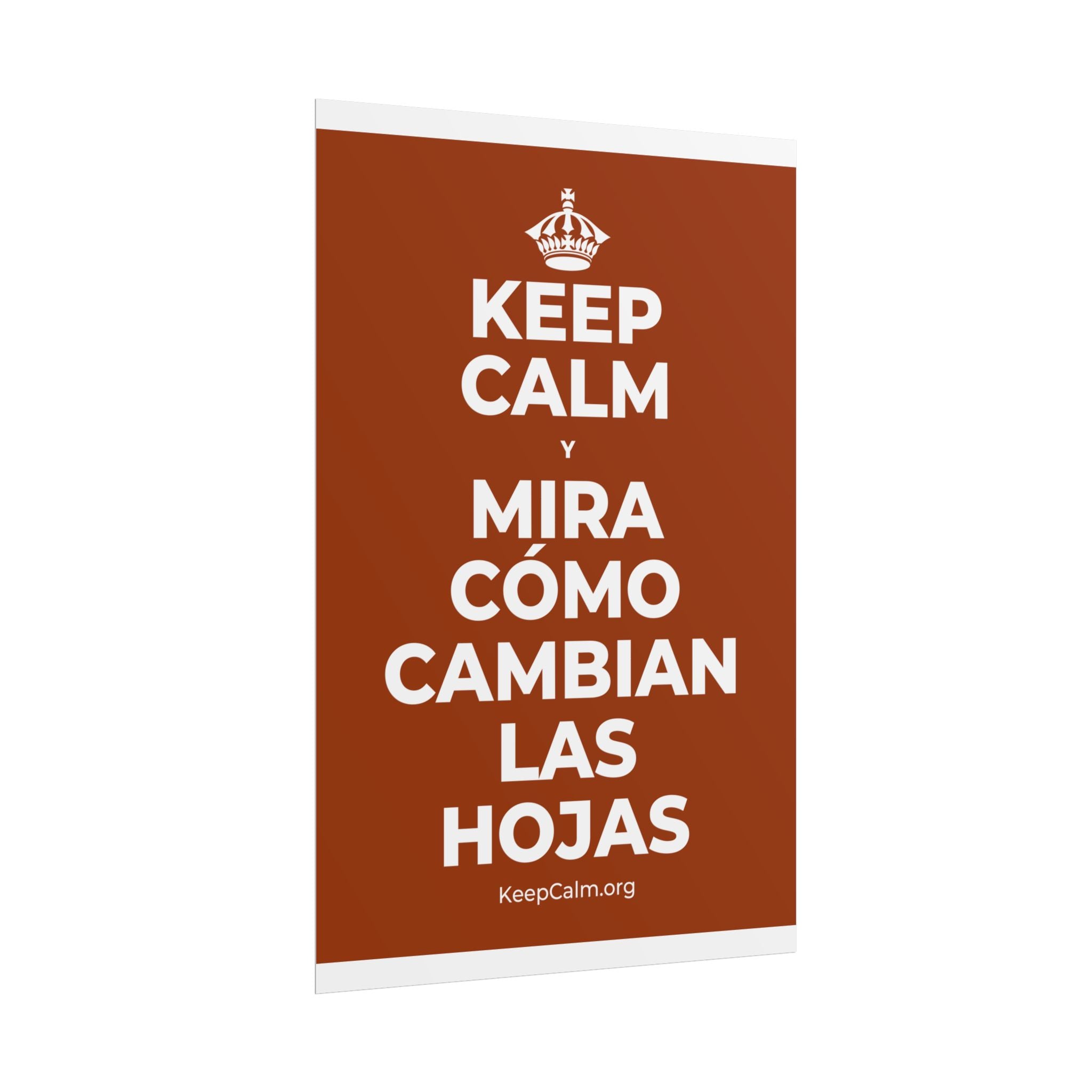 KEEP CALM Y MIRA CÓMO CAMBIAN LAS HOJAS Poster