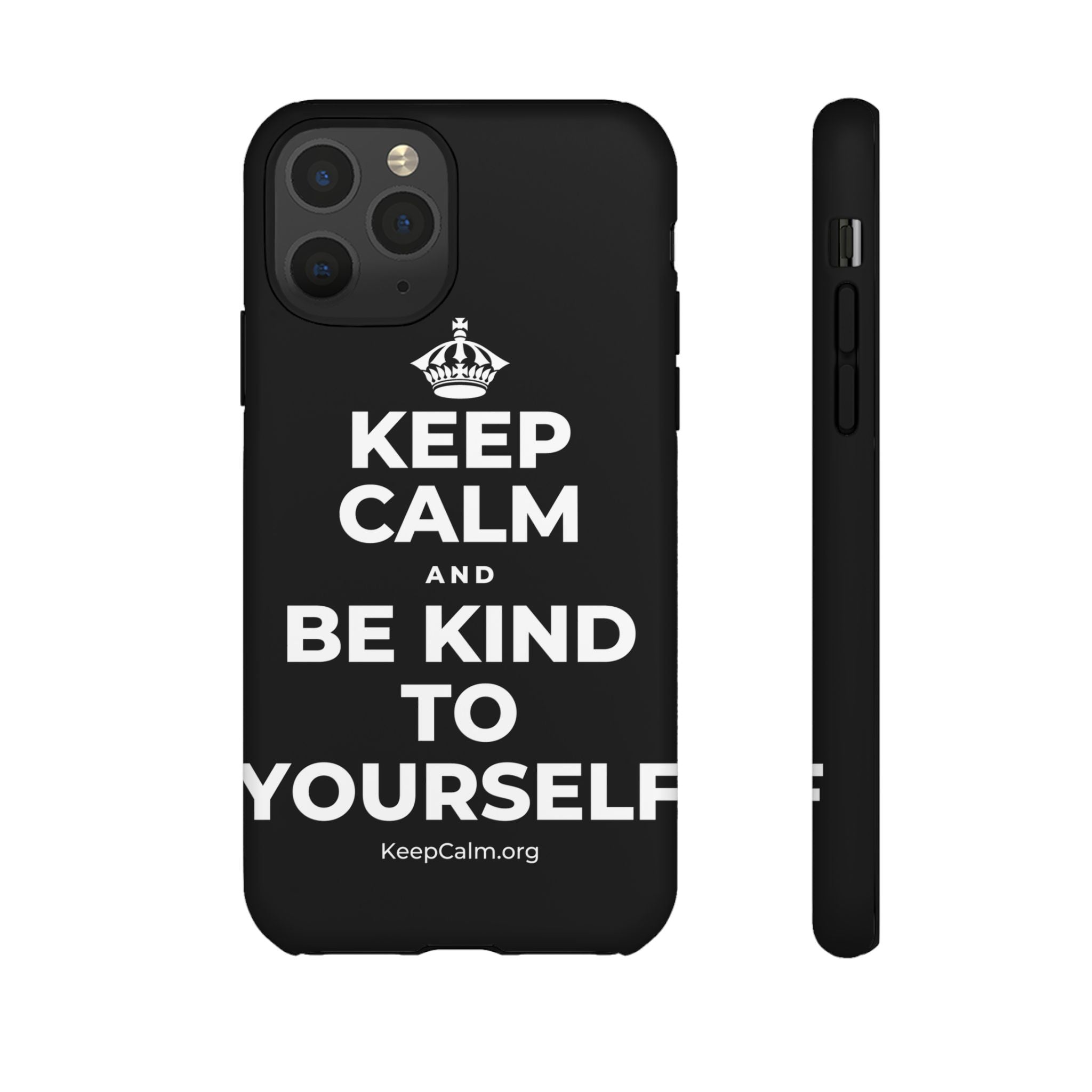 KEEP CALM AND BE KIND TO YOURSELF Phone Case