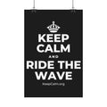 KEEP CALM AND RIDE THE WAVE Satin Poster