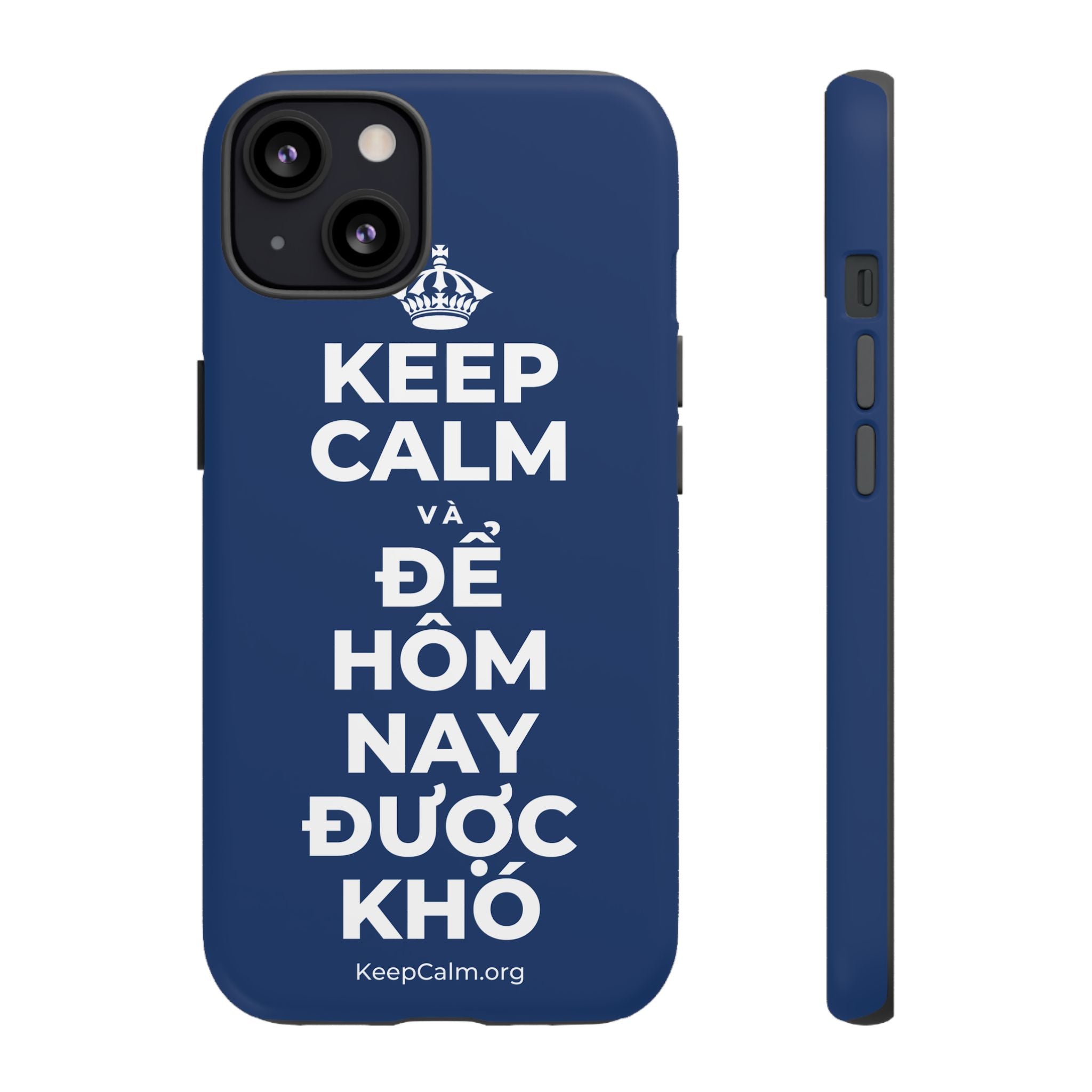 KEEP CALM VÀ ĐỂ HÔM NAY ĐƯỢC KHÓ Phone Case