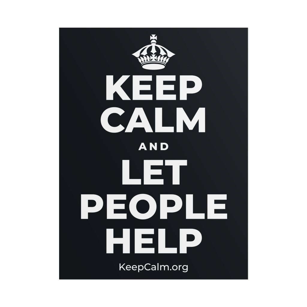 KEEP CALM AND LET PEOPLE HELP Poster (Dark)