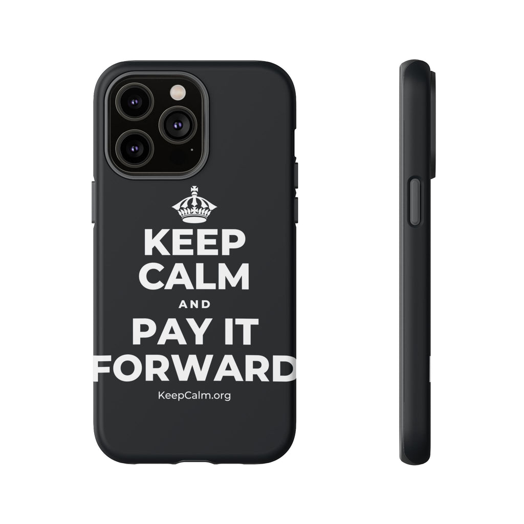 KEEP CALM AND PAY IT FORWARD Phone Case (Dark)