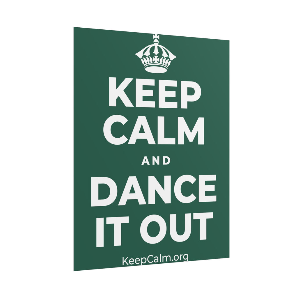 KEEP CALM AND DANCE IT OUT Poster