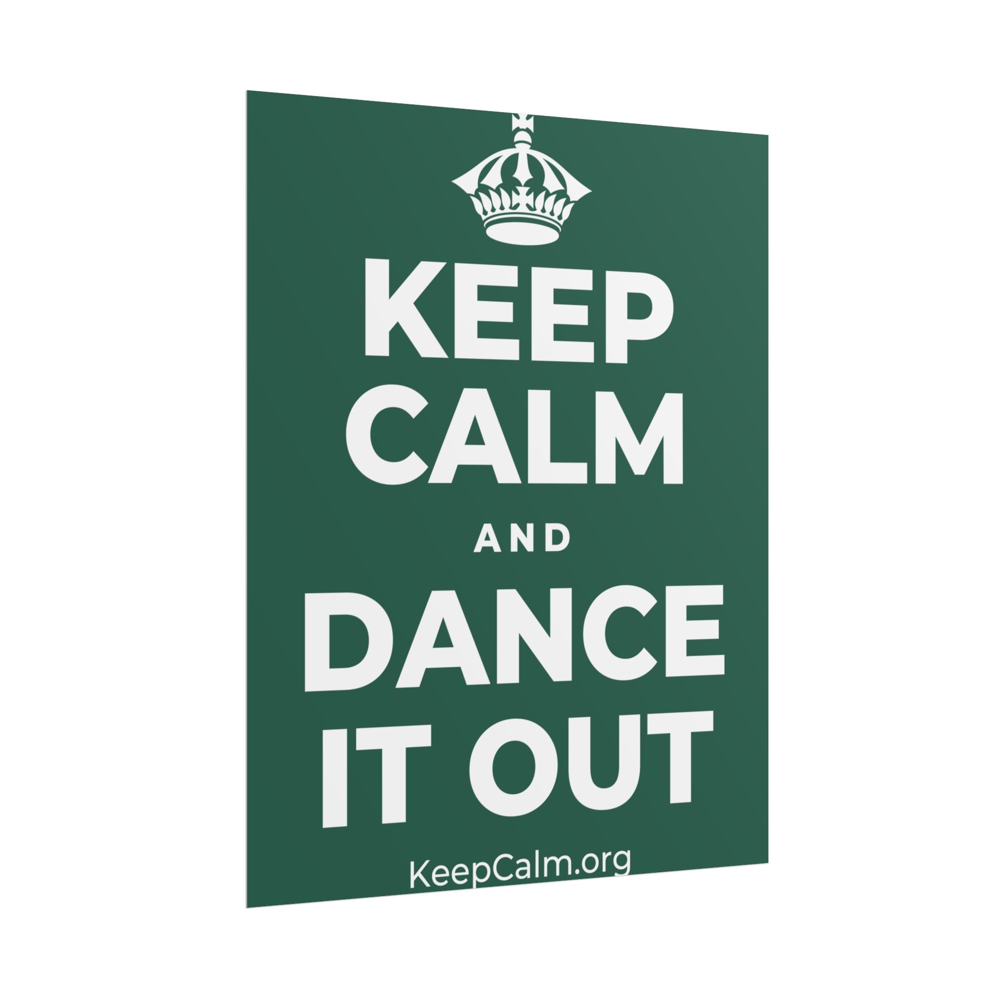 KEEP CALM AND DANCE IT OUT Poster