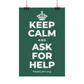KEEP CALM AND ASK FOR HELP Satin Poster