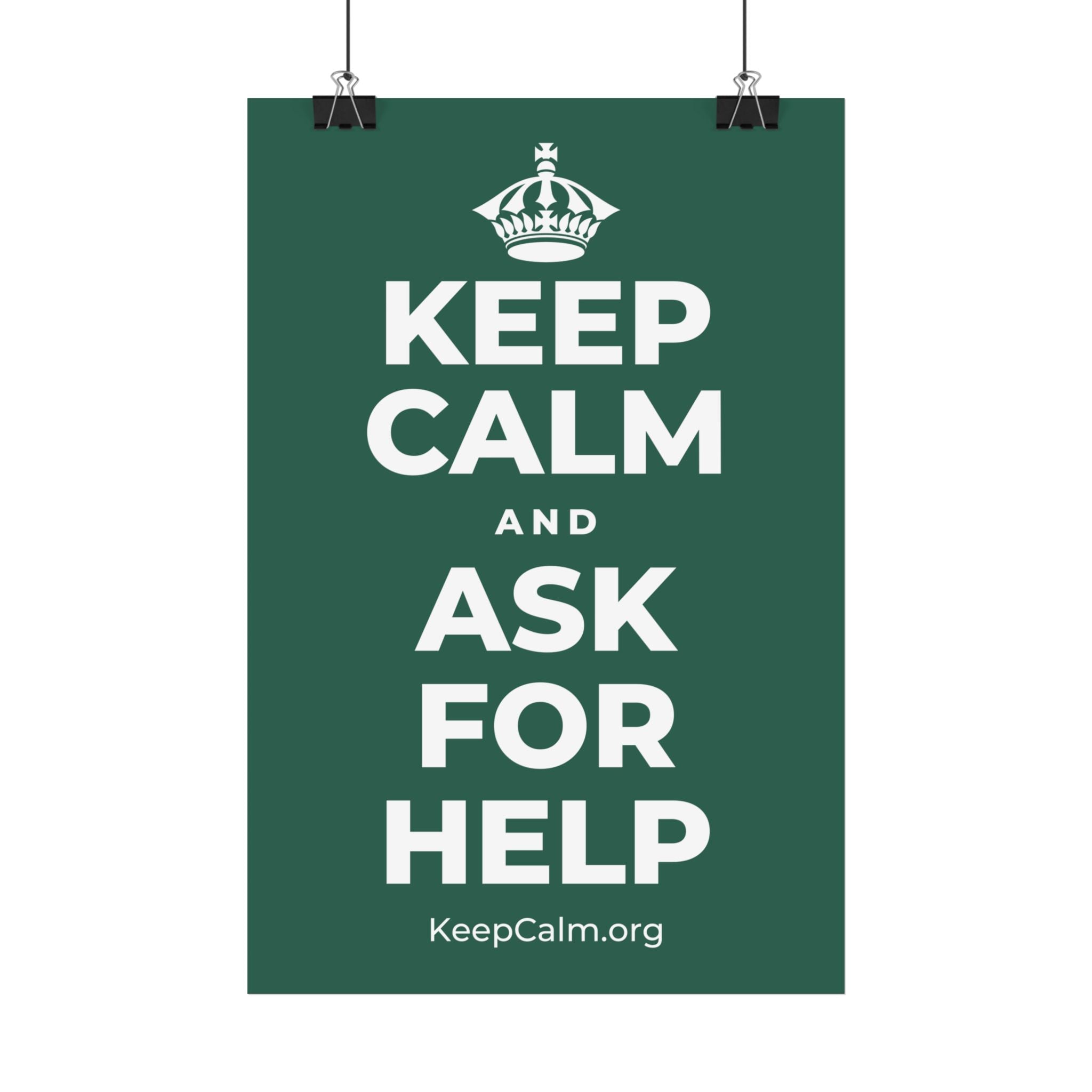 KEEP CALM AND ASK FOR HELP Satin Poster