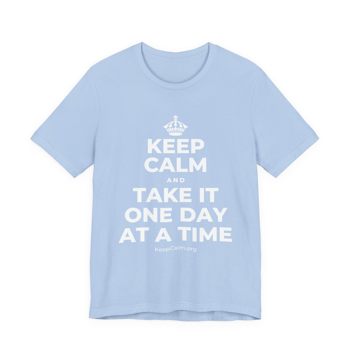 KEEP CALM AND TAKE IT ONE DAY AT A TIME T-Shirt (Baby Blue–Silver)