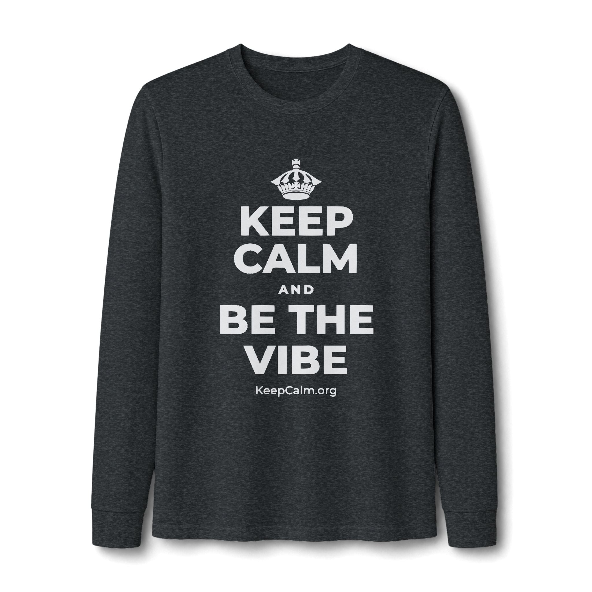 KEEP CALM AND BE THE VIBE Long Sleeve Tee