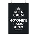 KEEP CALM A HOʻONEʻE I KOU KINO Satin Poster (Dark)