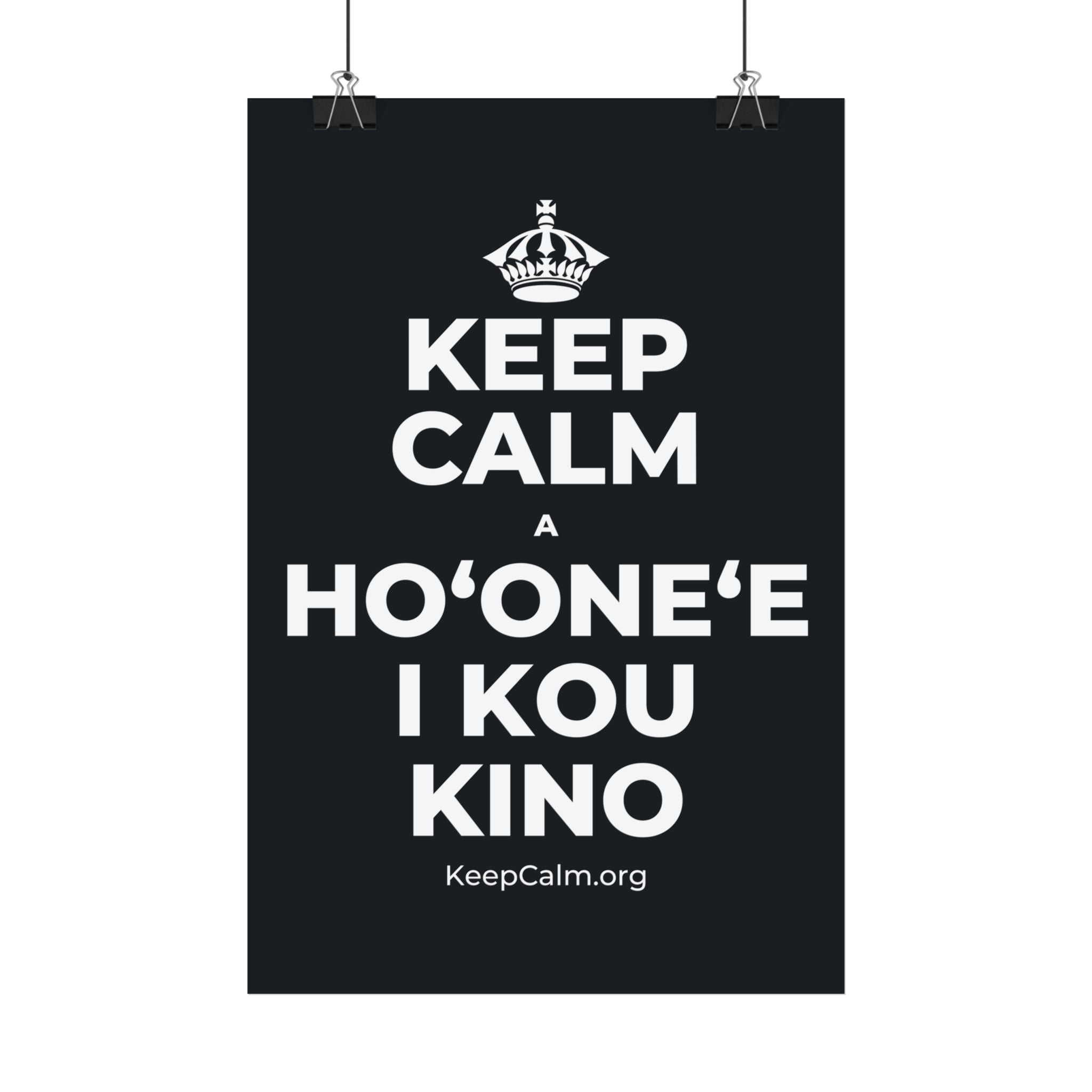 KEEP CALM A HOʻONEʻE I KOU KINO Satin Poster (Dark)