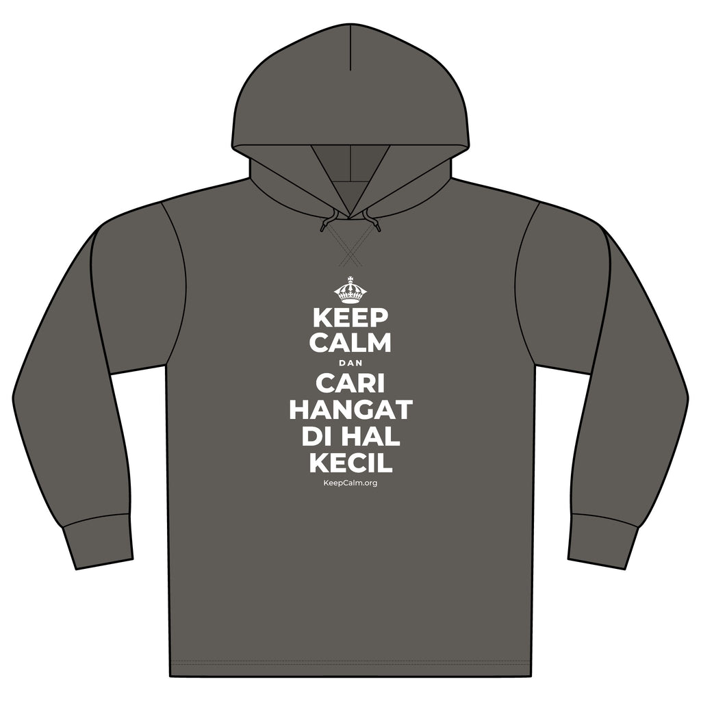 KEEP CALM DAN CARI HANGAT DI HAL KECIL Organic Hoodie Tee