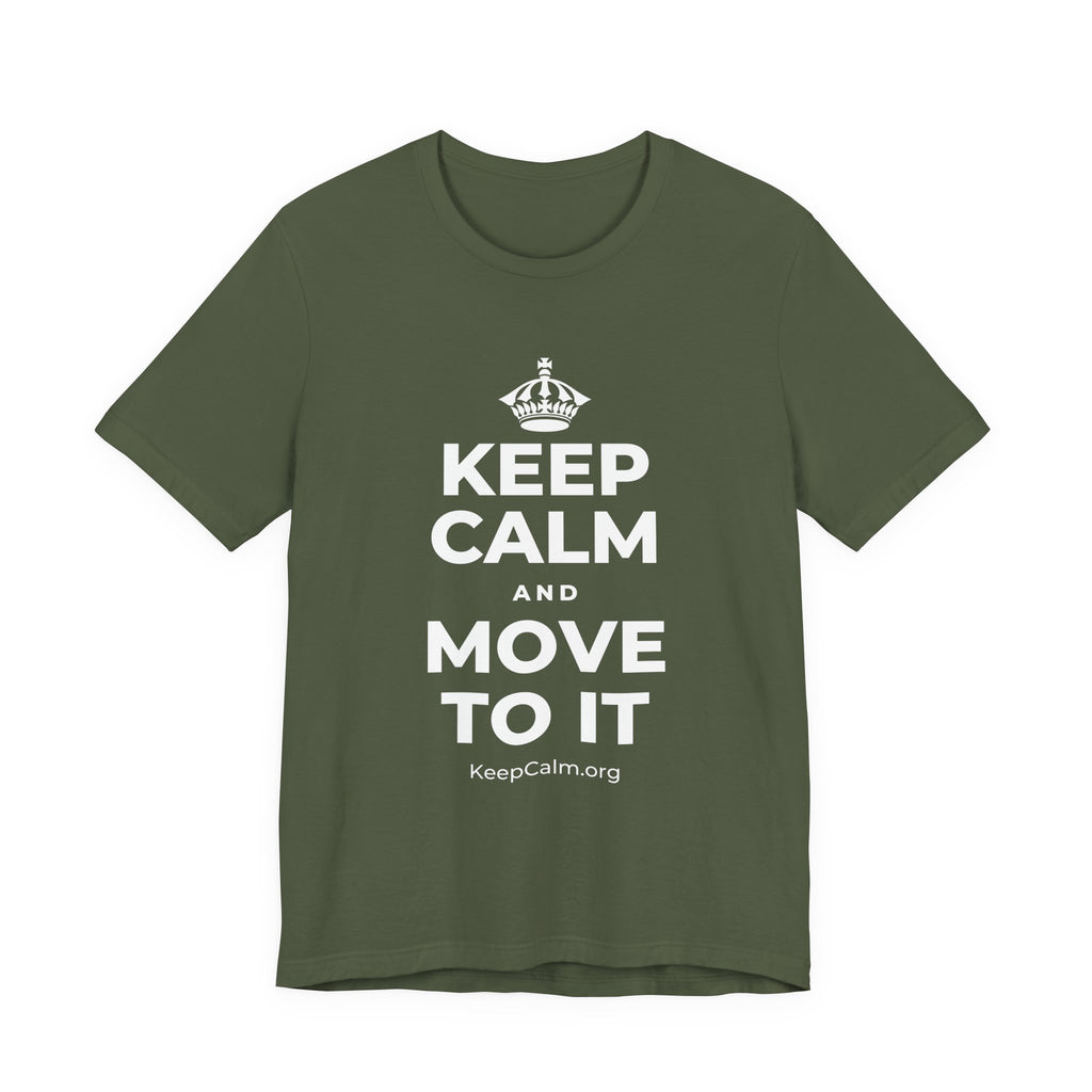 KEEP CALM AND MOVE TO IT T-Shirt (Military Green–Autumn)