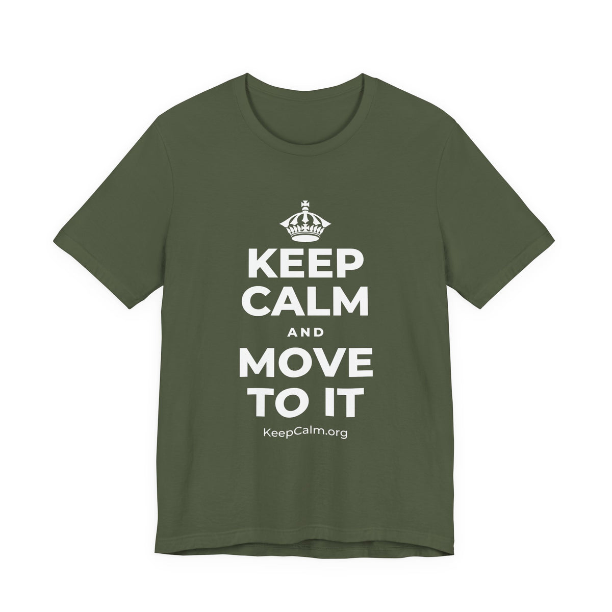KEEP CALM AND MOVE TO IT T-Shirt (Military Green–Autumn)