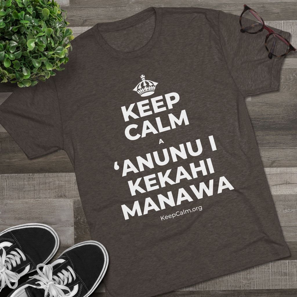 KEEP CALM A ʻANUNU I KEKAHI MANAWA Tri-Blend Tee
