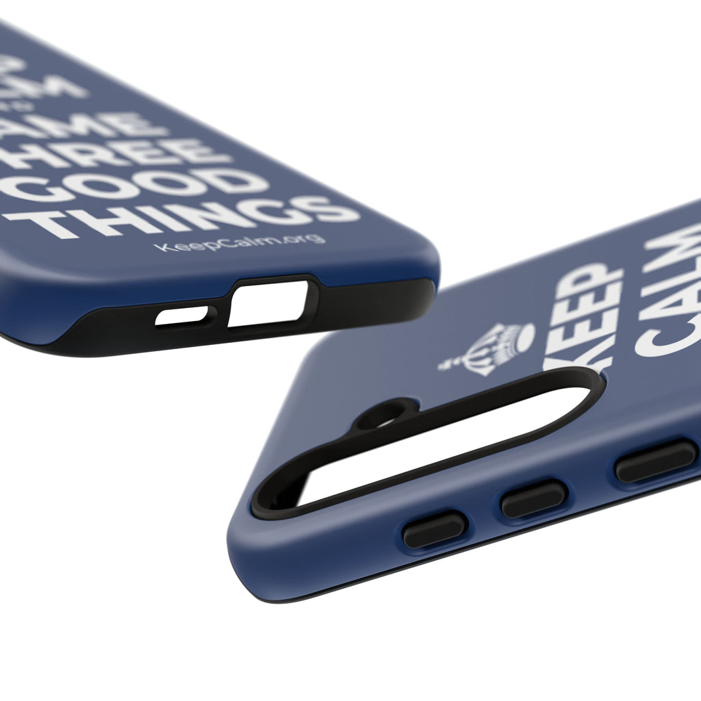 KEEP CALM AND NAME THREE GOOD THINGS Phone Case