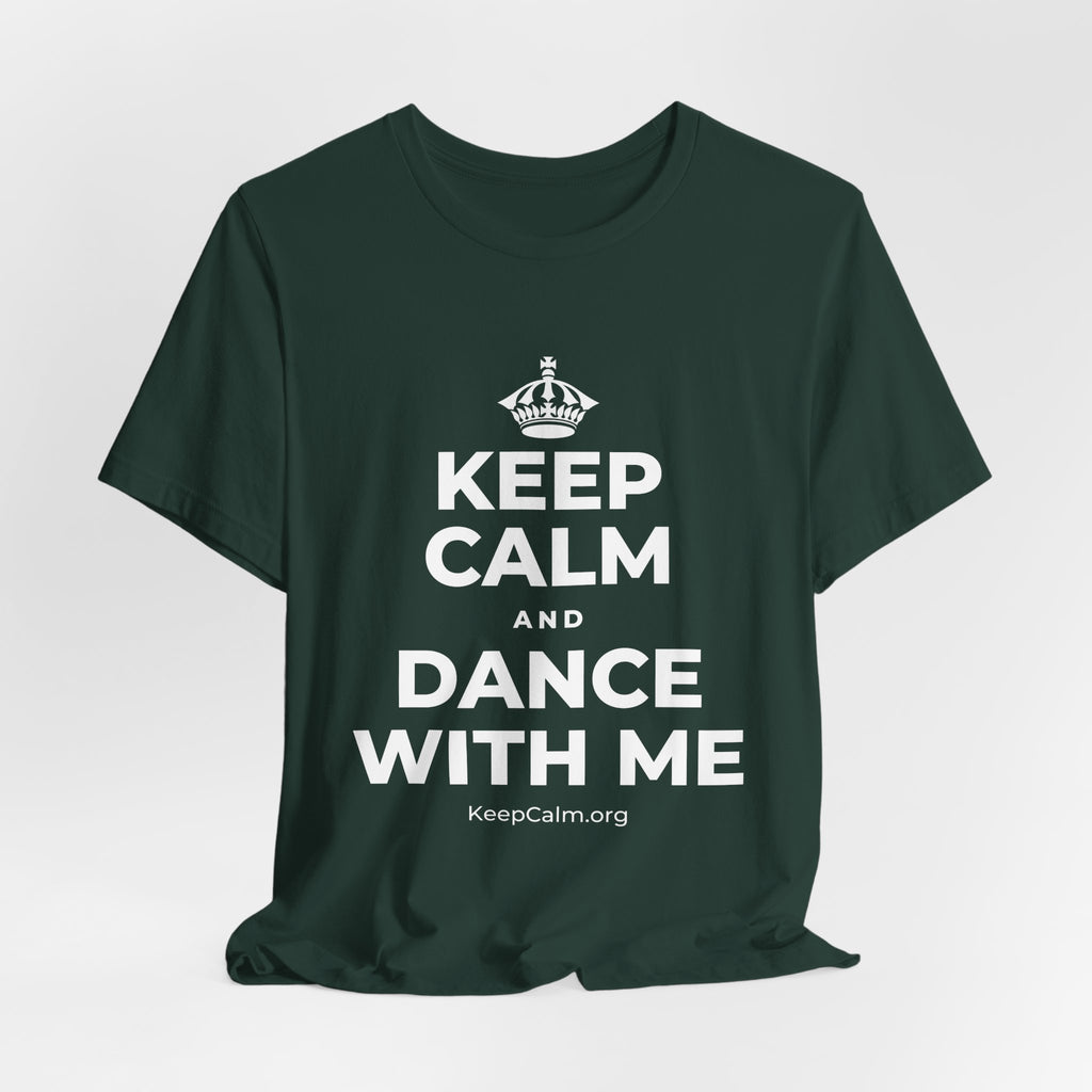 KEEP CALM AND DANCE WITH ME T-Shirt (White–Asphalt)