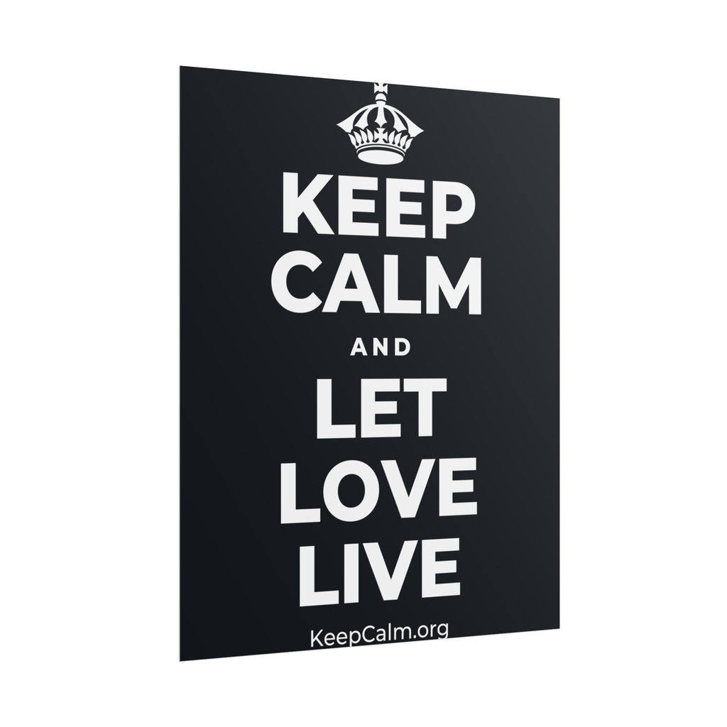 KEEP CALM AND LET LOVE LIVE Poster (Dark)